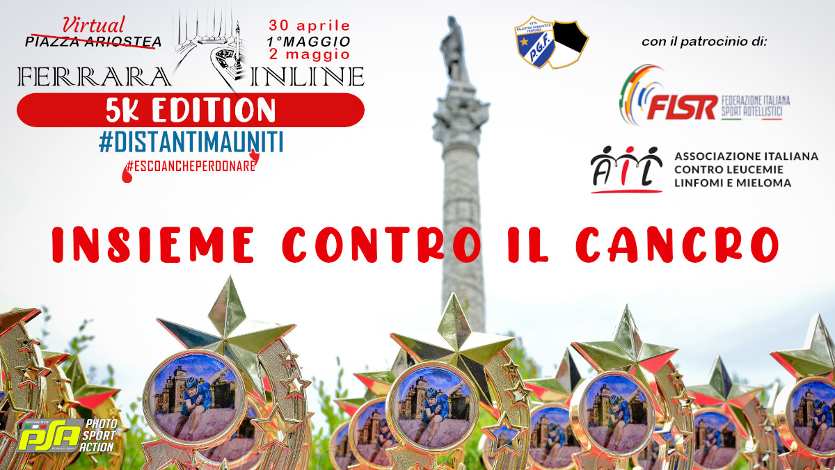 1°maggio Ferrara Inline 2021 5k edition insieme contro il cancro